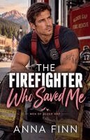 Firefighter Who Saved Me