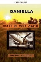Sharon Elliott - Daniella - Until We Meet Again, Häftad. Tillgänglighet: Lägg i varukorg