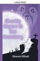 Sharon Elliott - Ghostly Capers in the Cemetery, Häftad. Tillgänglighet: Lägg i varukorg