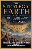 GEW Social Sciences and Humanit... Team - The Strategic Earth Volume III: The Heartland and the Silk Roads (200 BCE - 1300 CE). Tillgänglighet: Lägg i varukorg