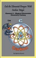Sybrina Durant - Cole The Elemental Dragon With Carbon Magic: Element 6 - Magical Elementals Chemistry Fantasy. Tillgänglighet: Lägg i varukorg