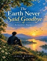 Arman Rashid - Earth Never Said Goodbye, Häftad. Tillgänglighet: Lägg i varukorg
