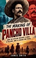 James Smith - Making of Pancho Villa, Häftad