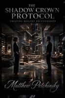 Matthew Petchinsky - Shadow Crown Protocol, Häftad