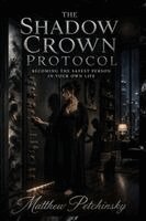 Matthew Petchinsky - Shadow Crown Protocol, Häftad