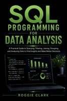 Roggie Clark, Raj Clark - SQL Programming for Data Analysis, Häftad. Tillgänglighet: Lägg i varukorg