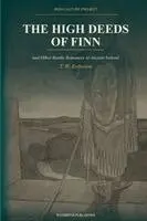 T W Rolleston - High Deeds of Finn, Häftad. Tillgänglighet: Lägg i varukorg