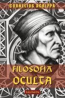 Cornelius Agrippa - FILOSOFIA OCULTA (Edición Completa): Magia Natural, Magia Celeste, Magia Ceremonial y Las Ceremonias Mágicas, Häftad