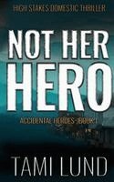 Tami Lund - Not Her Hero, Häftad