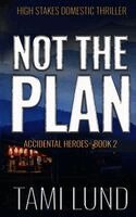 Tami Lund - Not The Plan, Häftad