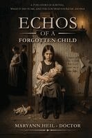 Maryann Heil-Doctor - Echoes of a Forgotten Child, Häftad