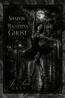 Jo Ann Gray - Shadow of The Ballerina Ghost (A Poem in Story), Häftad. Tillgänglighet: Lägg i varukorg