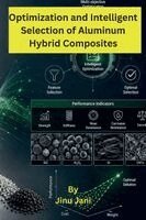 Jinu Jani - Optimization and Intelligent Selection of Aluminum Hybrid Composites, Häftad