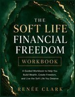 Renee Clark - Soft Life Financial Freedom Workbook, Häftad. Tillgänglighet: Lägg i varukorg