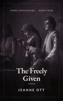Jeanne Ott - Freely Given, Inbunden