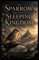 Sullivan - Sparrow That Carried a Sleeping Kingdom, Häftad