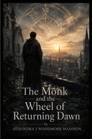 Shaundra Madison - Monk and the Wheel of Returning Dawn, Häftad