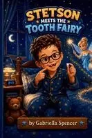 Gabriella Spencer - Stetson Meets the Tooth Fairy, Häftad. Tillgänglighet: Lägg i varukorg