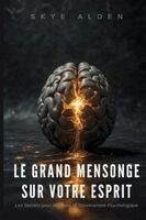 Skye Alden - Grand Mensonge sur Votre Esprit, Häftad. Tillgänglighet: Lägg i varukorg