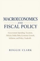 Roggie Clark, Raj Clark - Macroeconomics and Fiscal Policy, Häftad. Tillgänglighet: Lägg i varukorg