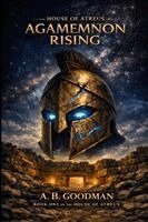 A B Goodman - Agamemnon Rising, Häftad. Tillgänglighet: Lägg i varukorg