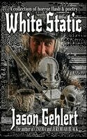 Jason Gehlert - White Static, Häftad