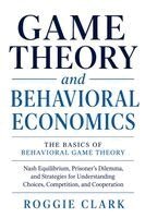 Roggie Clark, Raj Clark - Game Theory & Behavioral Economics, Häftad. Tillgänglighet: Lägg i varukorg