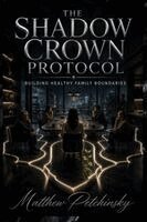 Matthew Petchinsky - Shadow Crown Protocol, Häftad