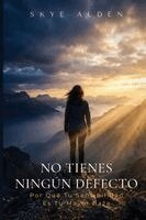 Skye Alden - No Tienes Ningún Defecto, Häftad. Tillgänglighet: Lägg i varukorg