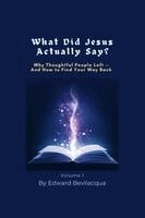 Edward Bevilacqua - What did Jesus Actually Say?: Why Thoughtful People Left --and How to Find Your Way Back, Häftad. Tillgänglighet: Lägg i varukorg