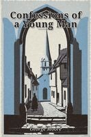 George Moore - Confessions of a Young Man, Häftad