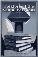 Cecil Henry Bompas - Folklore of the Santal Parganas, Häftad