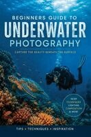 Christopher L Smith - Beginners Guide to Underwater Photography, Häftad