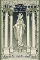 Estelle M Hurll - Madonna in Art, Häftad