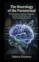 Dakota Frandsen - Neurology of the Paranormal, Häftad. Tillgänglighet: Lägg i varukorg