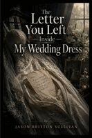 Jason Sullivan - The Letter You Left Inside My Wedding Dress, Häftad