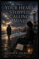 Antonio - When Your Heart Stopped Calling Mine, Häftad