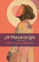 Henry Wadsworth Longfellow, Jvb Atelier - A Psalm of Life, Inbunden