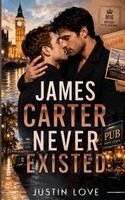 Justin Love - James Carter Never Existed, Häftad
