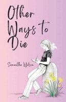 Samantha Wilson - Other Ways to Die, Häftad. Tillgänglighet: Lägg i varukorg