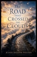 Kandi Weston - The Road That Crossed the Clouds, Häftad