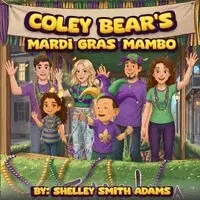 Shelley Smith Adams - Coley Bear's Mardi Gras Mambo, Häftad. Tillgänglighet: Lägg i varukorg