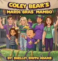 Shelley Smith Adams - Coley Bear's Mardi Gras Mambo, Inbunden. Tillgänglighet: Lägg i varukorg