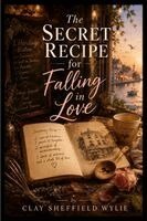 Clay Wylie - Secret Recipe for Falling in Love, Häftad