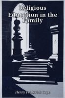 Henry F Cope - Religious Education in the Family, Häftad