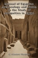 Gaston) Maspero - Manual of Egyptian Archaeology and Guide to the Study of Antiquities in Egypt, Häftad