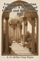 A G (Arthur Gay) Payne - Cassell's Vegetarian Cookery, Häftad