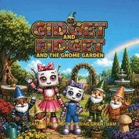 Susan Peltier, Catherine Grantham - Gidget and Fidget and the Gnome Garden, Häftad