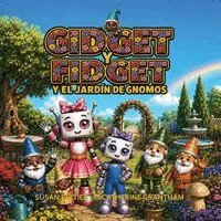Susan Peltier, Catherine Grantham - Gidget Y Fidget Y El Jardín de Los Gnomos, Häftad