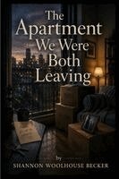 Shannon Becker - Apartment We Were Both Leaving, Häftad